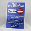 Mum In Meeting Corflute Sign